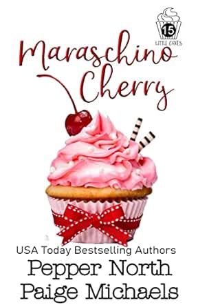 Maraschino Cherry (Little Cakes Book 15) eBook : North, Pepper ...