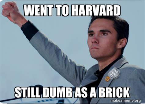 Went to Harvard Still dumb as a brick Meme Generator