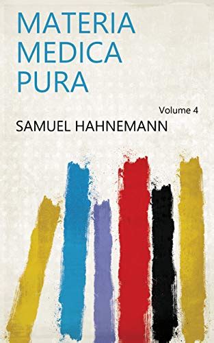 Materia Medica Pura Volume 4 eBook : Samuel Hahnemann: Amazon.in: Books