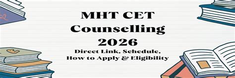 MHT CET Counselling 2026: Direct Link, Important Dates, Eligibility ...