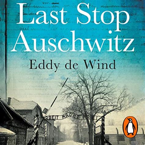 Last Stop Auschwitz: My Story of Survival (Audio Download): Eddy de ...