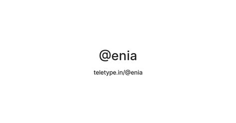 @enia — Teletype