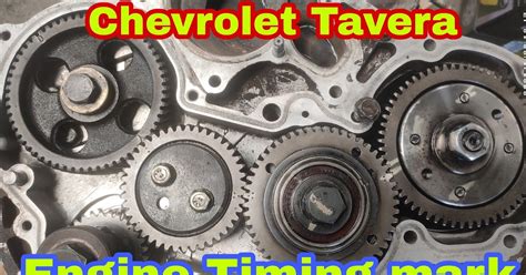 Chevrolet Tavera Engine Timing Mark And Teeth Mark