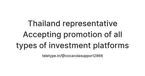 Thailand representative Accepting promotion of all types of investment ...