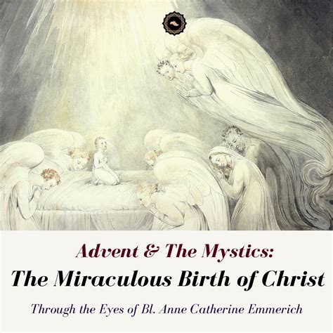 The Miraculous Birth of Christ: Through the Eyes of Anne Catherine ...