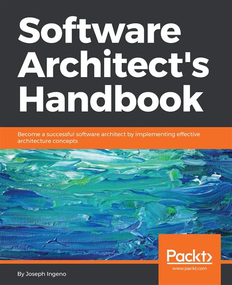 Software Architect’s Handbook: Become a successful software architect ...