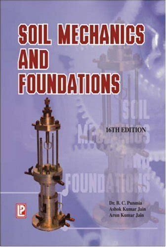 Soil Mechanics and Foundations by Dr. B. C. Punmia Ashok Kumar Jain A ...