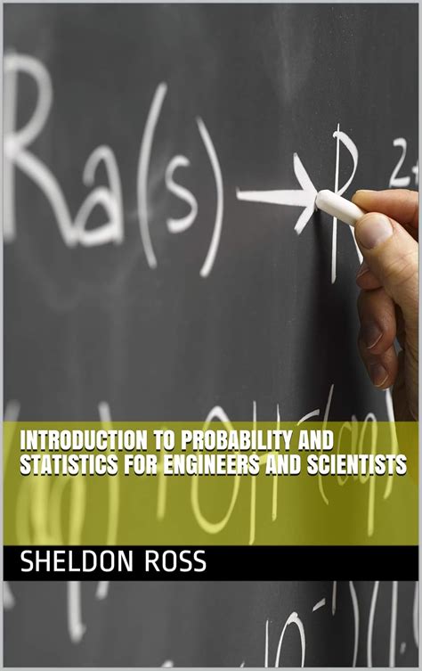 Introduction to Probability and Statistics for Engineers and Scientists ...
