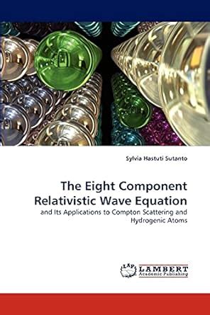 Buy The Eight Component Relativistic Wave Equation Book Online at Low ...