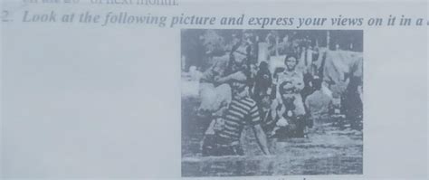 Look at the following picture and express your views on it in a about ...