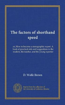 The factors of shorthand speed: or, How to become a stenographic expert ...
