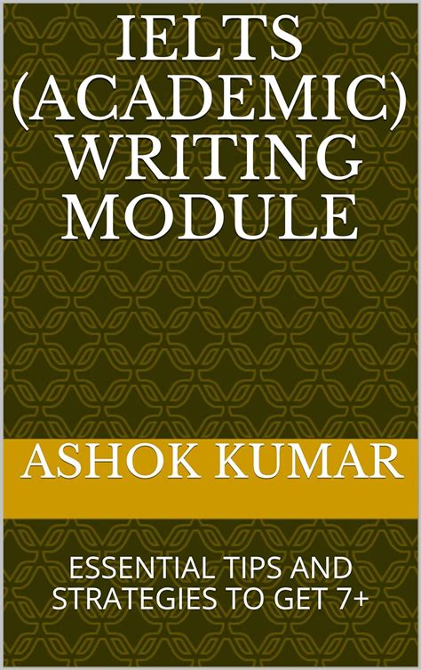 IELTS (ACADEMIC) WRITING MODULE: ESSENTIAL TIPS AND STRATEGIES TO GET 7 ...