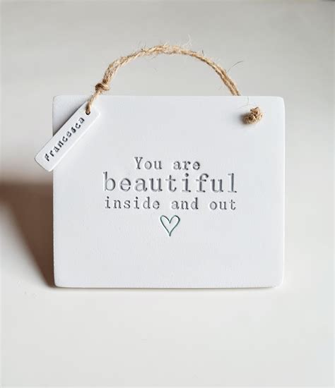 You Are Beautiful Inside And Out