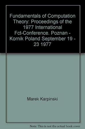 Fundamentals of computation theory: Proceedings of the 1977 ...