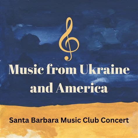 Music from Ukraine & America - Santa Barbara Music Club, 4575 Auhay Dr ...