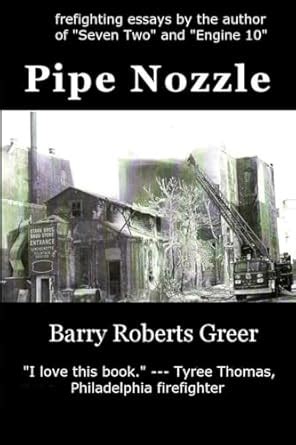 Buy Pipe Nozzle: Firefighting Prose You Can Read Book Online at Low ...
