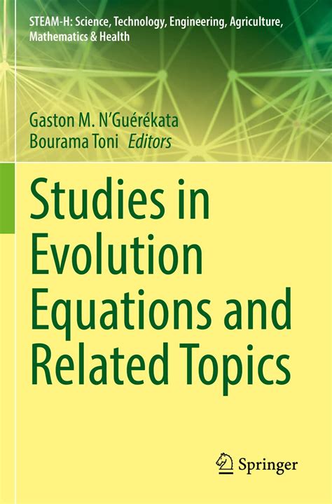 Studies in Evolution Equations and Related Topics (STEAM-H: Science ...
