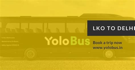 Book LKO to Delhi Bus & Get 15% YoloBus.in — Teletype