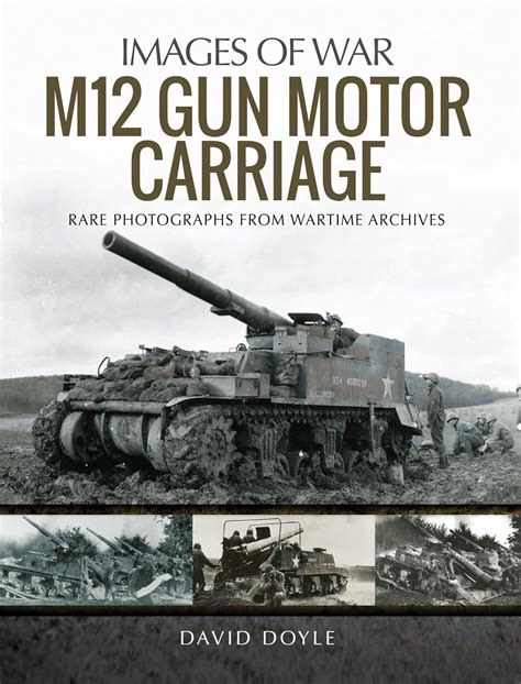 M12 Gun Motor Carriage (Images of War) eBook : Doyle, David: Amazon.in ...