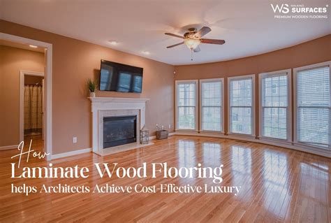 How Laminate Wood Flooring Helps Architects Achieve Cost-Effective ...