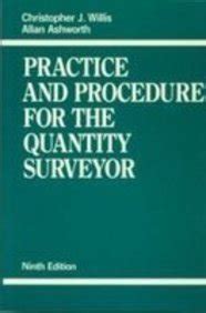 Practice and Procedure for the Quantity Surveyor : Willis, C. J ...