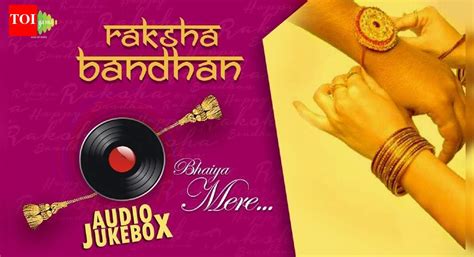 Raksha Bandhan Special: Hindi Songs Audio JUKEBOX 'Bhaiya Mere' sung by ...