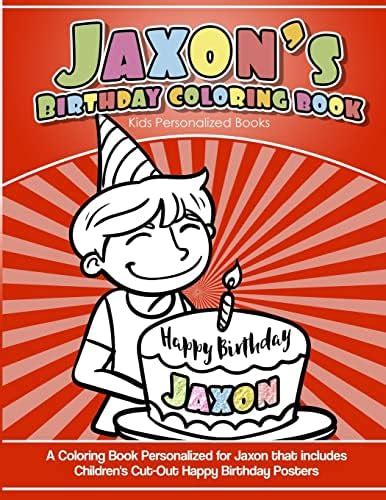 Jaxon's Birthday Coloring Book Kids Personalized Books: A Coloring Book ...