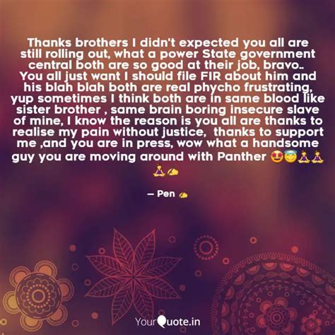Thanks brothers I didn't ... | Quotes & Writings by Nothing She | YourQuote