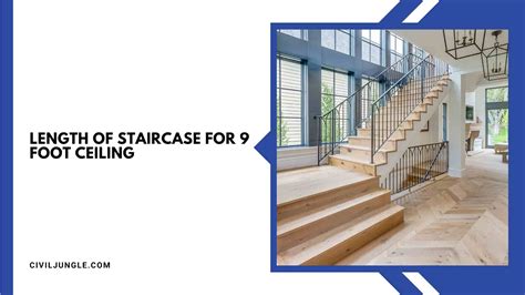 Staircase Length Guidelines for Different Ceiling Heights