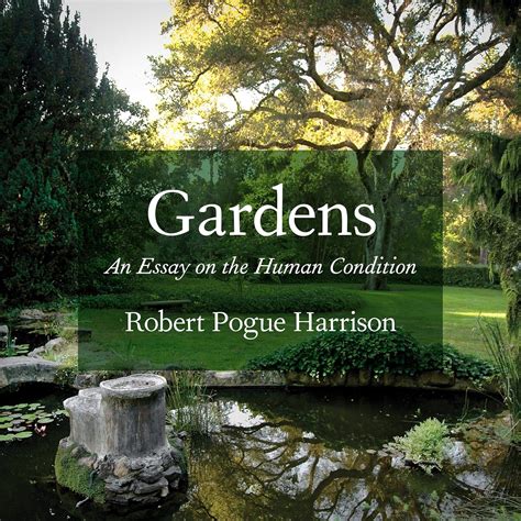 Gardens: An Essay on the Human Condition (Audio Download): Robert Pogue ...
