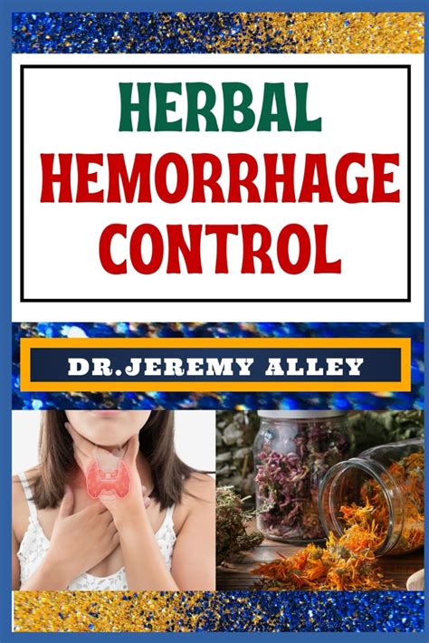 Herbal Hemorrhage Control: Empower Your Health, Harnessing Techniques ...