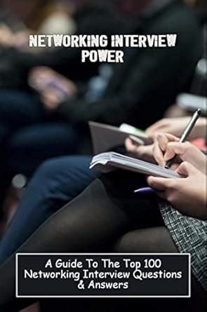 Networking Interview Power: A Guide To The Top 100 Networking Interview ...