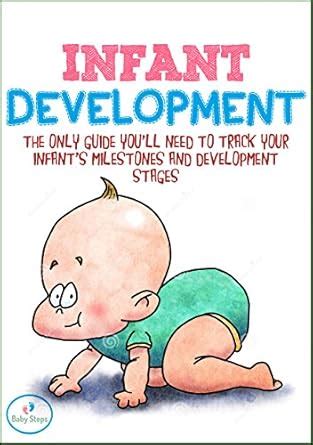 Infant Development: The Only Guide You’ll Need To Track Your Infant’s ...