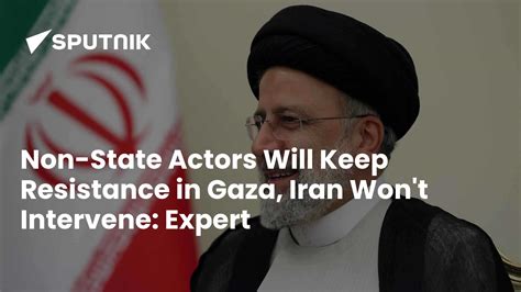 Non-State Actors Will Keep Resistance in Gaza, Iran Won't Intervene: Expert