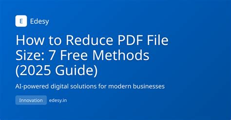 How to Reduce PDF File Size: 7 Free Methods (2025 Guide) | Edesy Blog ...
