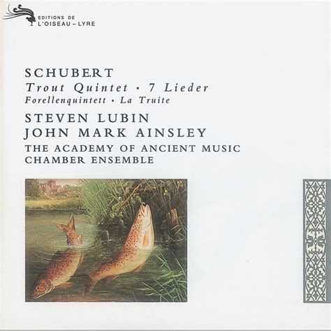 Schubert: 'Trout' Quintet & 7 Lieder》- John Mark Ainsley, Steven Lubin ...