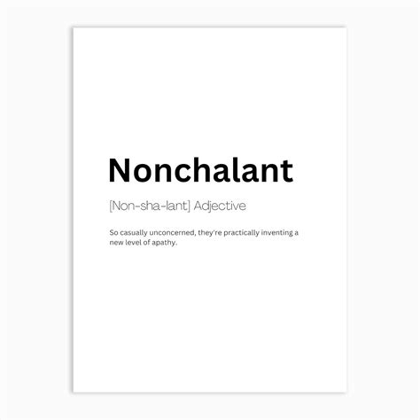 Nonchalant Definition Meaning Art Print by Kaigozen - Fy