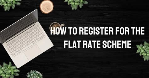 Flat Rate Scheme: Everything You Need to Know - Newswala