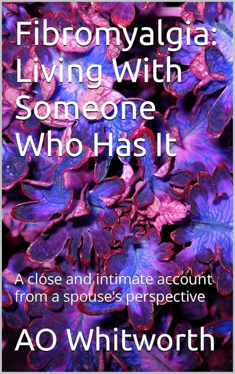 Fibromyalgia: Living With Someone Who Has It: A close and intimate ...