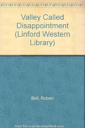 Valley Called Disappointment (Linford Western Library) : Bell, Robert ...