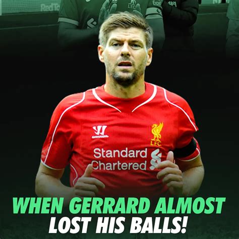 When Steven Gerrard almost lost his balls! – 1minfootball