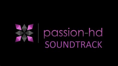 Passion HD Intro Theme (Soundtrack)