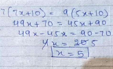 I need the answer of maths question 7 x + 10 by 5 x + 10 is 9 by 7 I ...