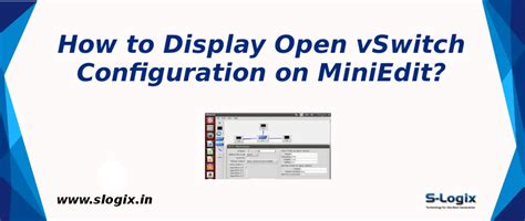 How to Display Open vSwitch Configuration on MiniEdit? | S-Logix