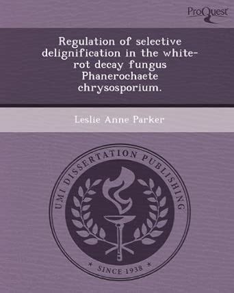 Buy Regulation of Selective Delignification in the White-Rot Decay ...