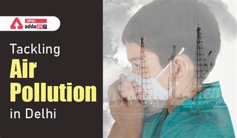 Tackling Air Pollution in Delhi: CAQM Policy to Tackle Air Pollution in ...