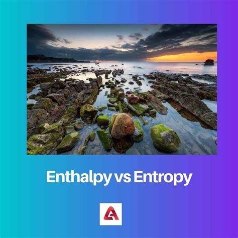 Image result for Difference Between Entropy and Enthalpy