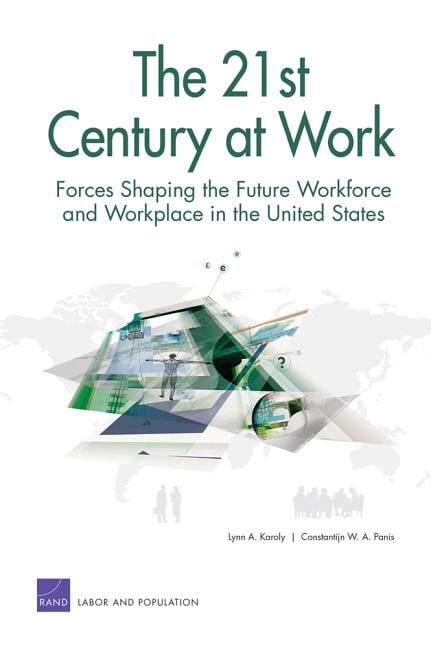 Lynn A Karoly; Constantijn (Stan) Panis The Future of Work in the ...