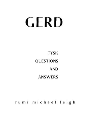 GERD: TYSK (Questions and Answers) eBook : Leigh, Rumi Michael : Amazon ...