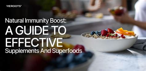 Natural Immunity Boost: A Guide to Effective Supplements and Superfood ...